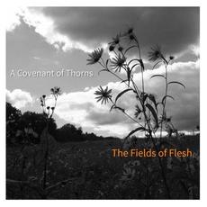 The Fields of Flesh mp3 Album by A Covenant of Thorns
