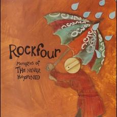 Memories of the Never Happened mp3 Album by Rockfour