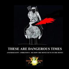 These Are Dangerous Times EP mp3 Album by Dragon Welding