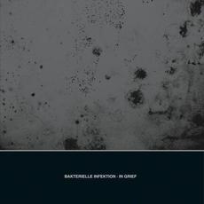 In Grief mp3 Album by Bakterielle Infektion