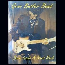 Born Inside a Hard Rock mp3 Album by Gene Butler Band