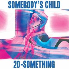 20-Something mp3 Album by Somebody's Child