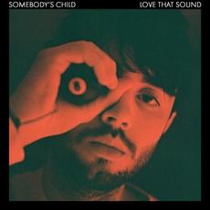 Love That Sound mp3 Single by Somebody's Child