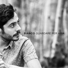Guardare per aria mp3 Album by Bianco