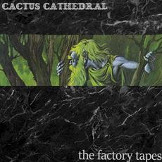 The Factory Tapes mp3 Album by Cactus Cathedral