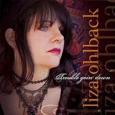Trouble Goin’ Down mp3 Album by Liza Ohlback