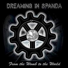 From the Womb to the World mp3 Album by Dreaming in Spanda
