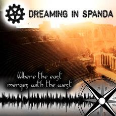 Where the East Merges With the West mp3 Album by Dreaming in Spanda