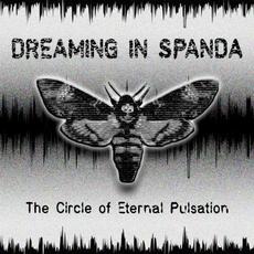 The Circle of Eternal Pulsation mp3 Album by Dreaming in Spanda