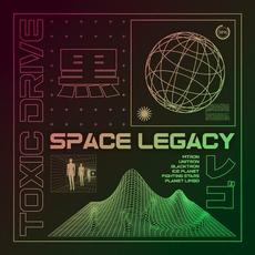 Space Legacy mp3 Album by Toxic Drive