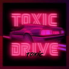 Toxic mp3 Album by Toxic Drive