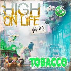 High on Life, Vol. 1 mp3 Album by Tobacco