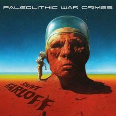 Paleolithic War Crimes mp3 Album by Saint Karloff