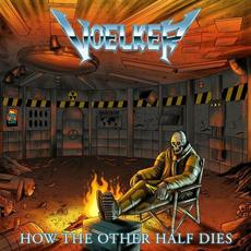 How The Other Half Dies mp3 Album by Voelker