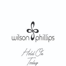 Hold On (Today) mp3 Single by Wilson Phillips