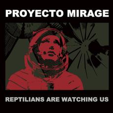 Reptilians Are Watching Us mp3 Album by Proyecto Mirage