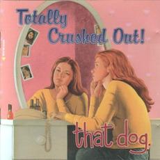 Totally Crushed Out! mp3 Album by that dog.