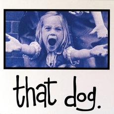 that Dog. (Deluxe Edition) mp3 Album by that dog.