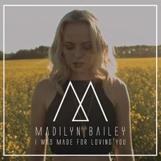 I Was Made For Loving You mp3 Single by Madilyn Bailey