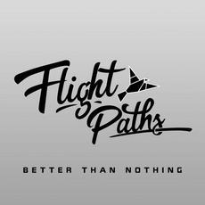 Better Than Nothing mp3 Single by Flight Paths