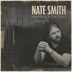 Whiskey On You (Acoustic) mp3 Single by Nate Smith