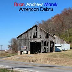 American Debris mp3 Album by Brian Andrew Marek