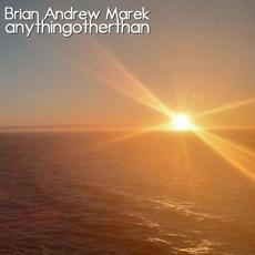 Anythingotherthan mp3 Album by Brian Andrew Marek