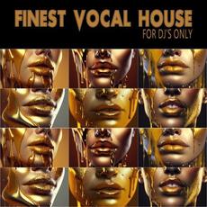 Finest Vocal House - For DJ's Only mp3 Compilation by Various Artists