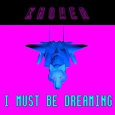 I Must Be Dreaming mp3 Single by KNOWER