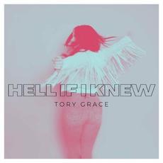 Hell If I Knew mp3 Single by Tory Grace