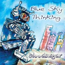 Blue Sky Thinking mp3 Album by Bloodsugar