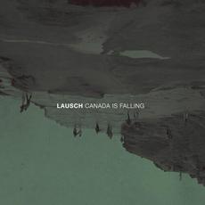 Canada Is Falling mp3 Album by Lausch
