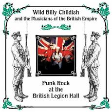Punk Rock At The British Legion Hall mp3 Album by Wild Billy Childish & The Musicians Of The British Empire
