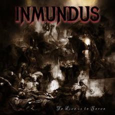 To Live Is To Serve mp3 Live by Inmundus