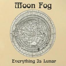 Everything Is Lunar mp3 Album by Moon Fog