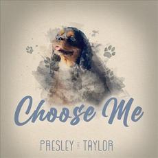 Choose Me mp3 Single by Presley & Taylor