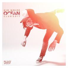 Ocean (Club Edit) mp3 Single by Kid Noize