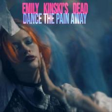 Dance The Pain Away mp3 Album by Emily Kinski's Dead