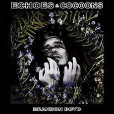 Echoes & Cocoons mp3 Album by Brandon Boyd