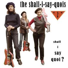 Shall I Say Quoi? mp3 Album by CTMF