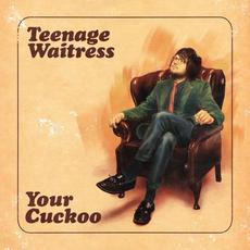 Your Cuckoo mp3 Album by Teenage Waitress
