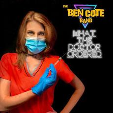What The Doctor Ordered mp3 Album by The Ben Cote Band