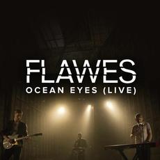 Ocean Eyes (Live) mp3 Single by Flawes