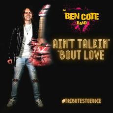 Ain't Talkin' 'bout Love mp3 Single by The Ben Cote Band