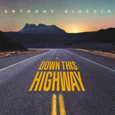 Down This Highway mp3 Album by Anthony Giaccio