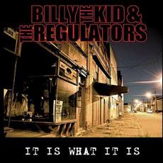 It Is What It Is mp3 Album by Billy The Kid & The Regulators