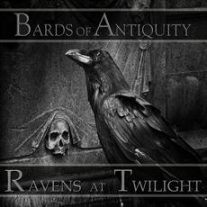 Ravens At Twilight mp3 Album by Bards Of Antiquity