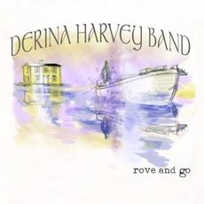 Rove and Go mp3 Album by Derina Harvey Band