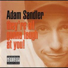 They're All Gonna Laugh at You! mp3 Album by Adam Sandler