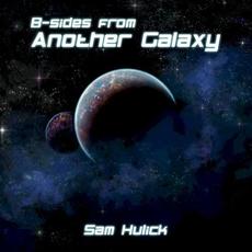 B-sides from Another Galaxy mp3 Album by Sam Hulick